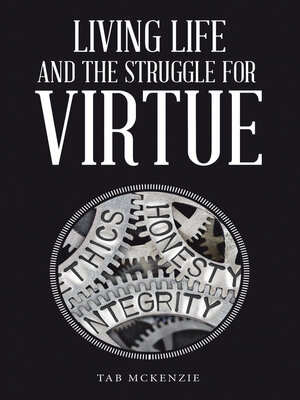 cover image of Living Life and the Struggle for Virtue